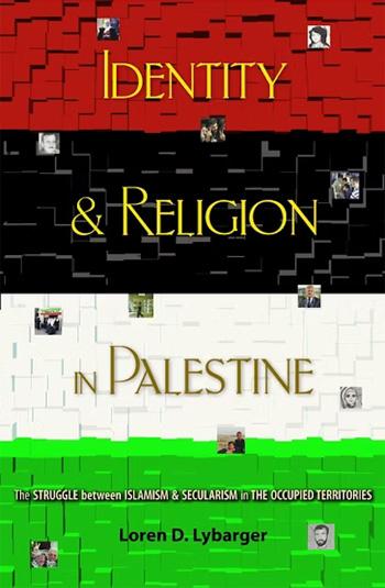 Identity and Religion in Palestine: The Struggle between Islamism and Secularism in the Occupied Territories