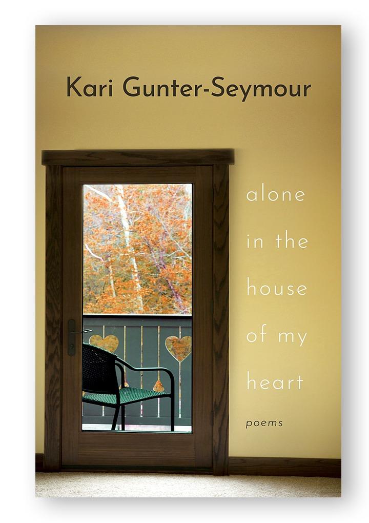 The cover of Kari Gunter-Seymour's book 'Alone in The House of My Heart.'