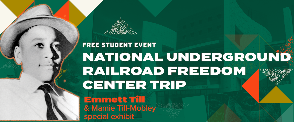 image of Emmett Till and text Free Student Event National Underground Railroad Freedom Center Trip