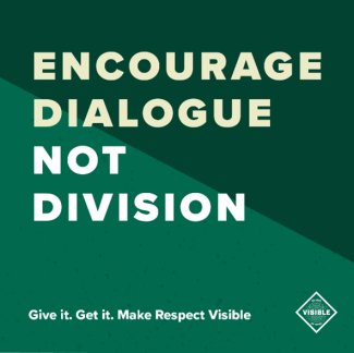 Encourage Dialogue Not Division