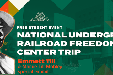 image of Emmett Till and text Free Student Event National Underground Railroad Freedom Center Trip